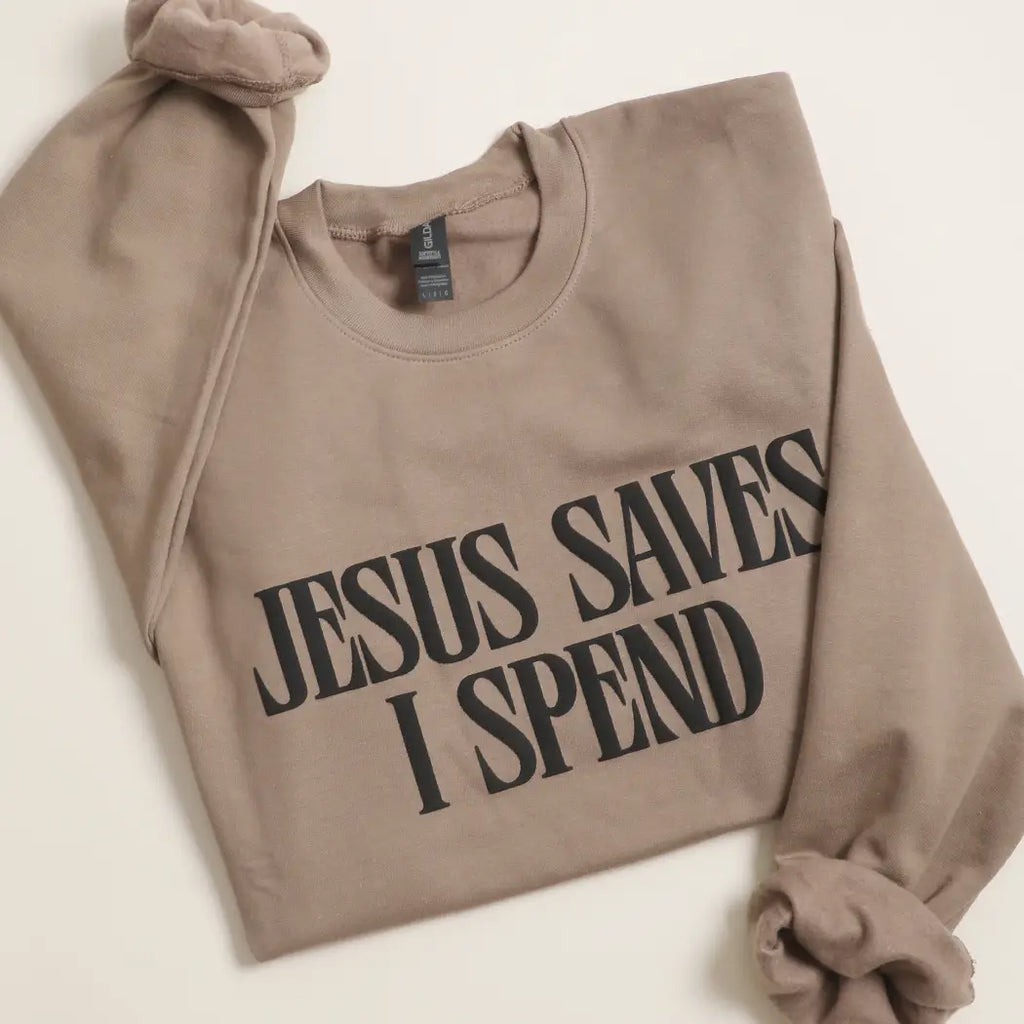 Jesus Saves I Spend Unisex Crewneck