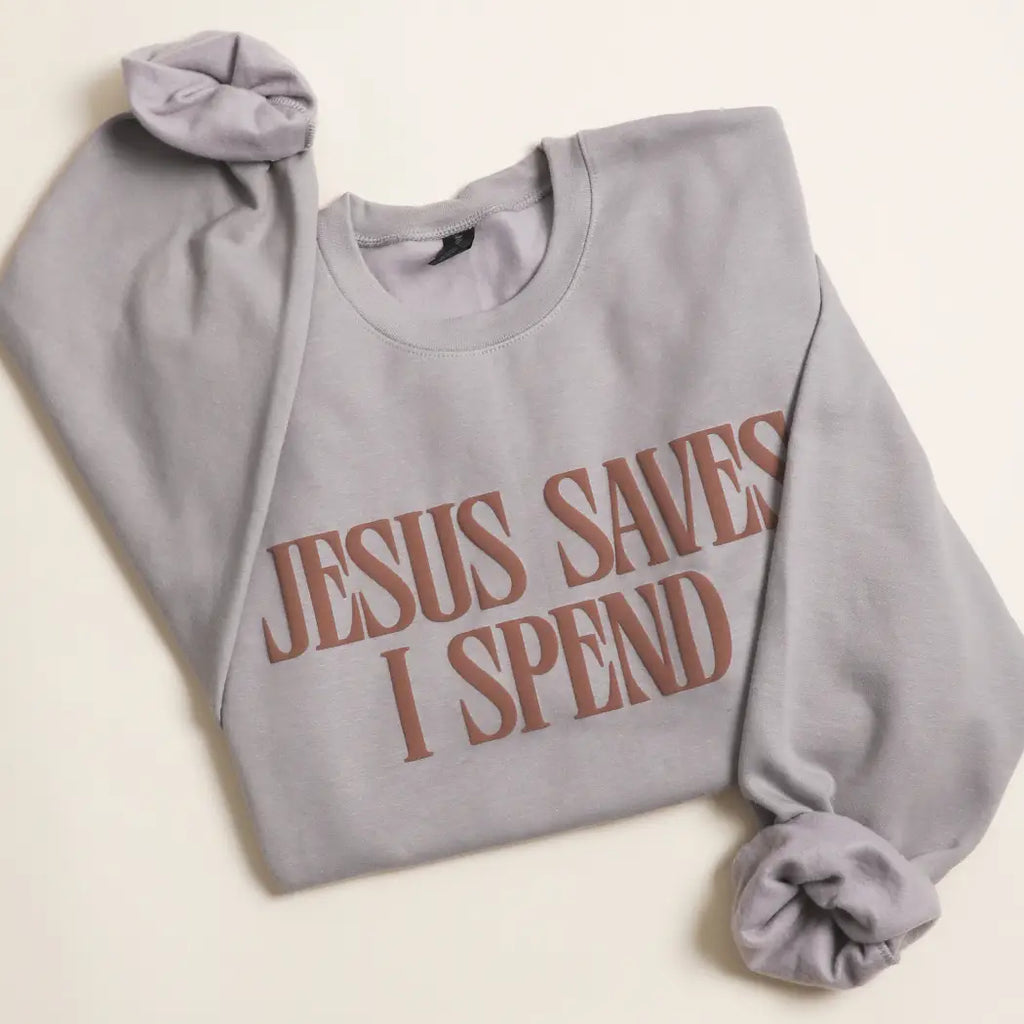 Jesus Saves I Spend Unisex Crewneck